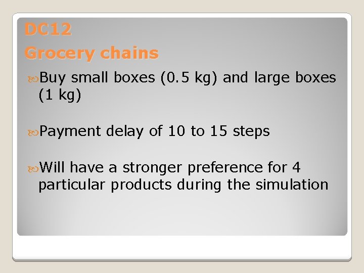 DC 12 Grocery chains Buy small boxes (0. 5 kg) and large boxes (1