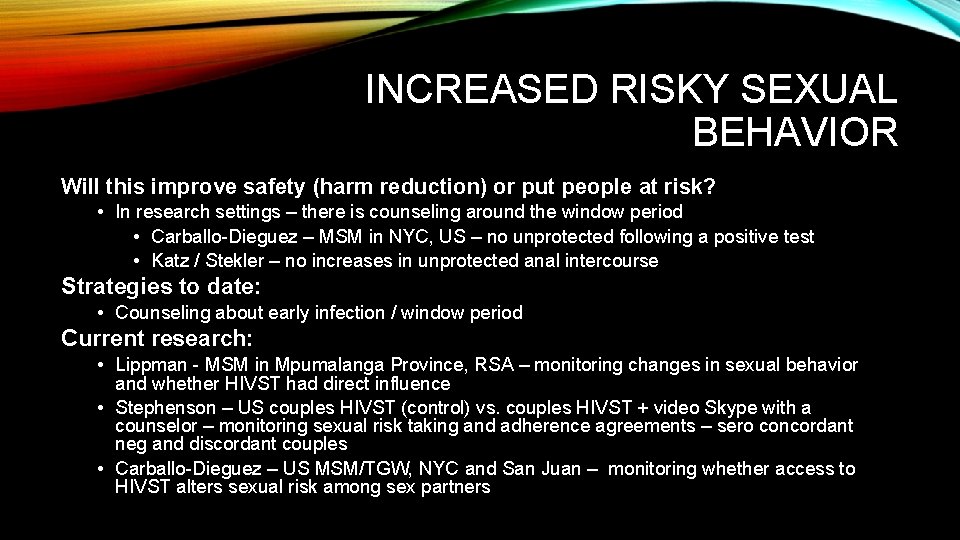 INCREASED RISKY SEXUAL BEHAVIOR Will this improve safety (harm reduction) or put people at