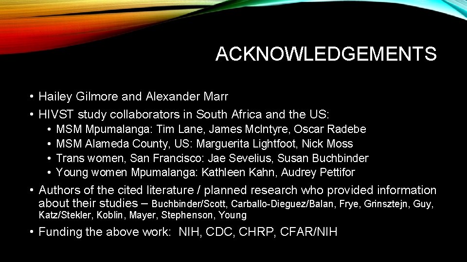 ACKNOWLEDGEMENTS • Hailey Gilmore and Alexander Marr • HIVST study collaborators in South Africa