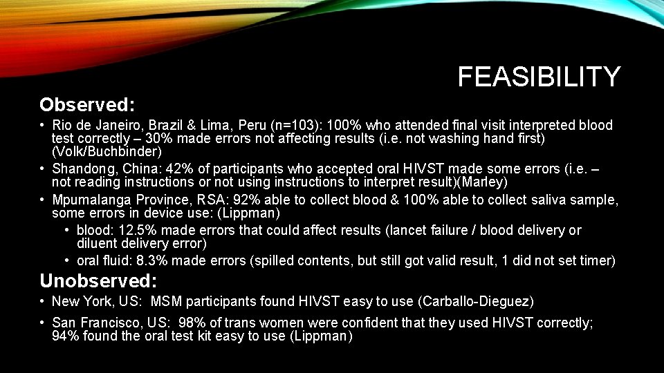 FEASIBILITY Observed: • Rio de Janeiro, Brazil & Lima, Peru (n=103): 100% who attended