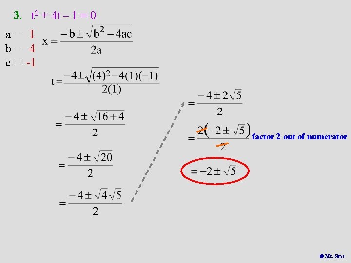 3. t 2 + 4 t – 1 = 0 a= 1 b= 4