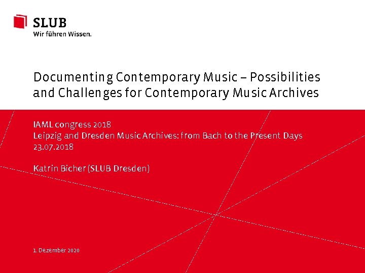 Documenting Contemporary Music – Possibilities and Challenges for Contemporary Music Archives IAML congress 2018