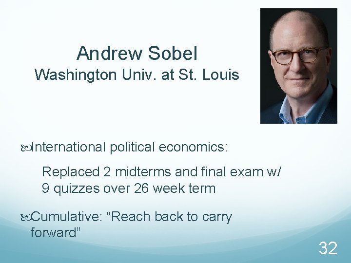 Andrew Sobel Washington Univ. at St. Louis International political economics: Replaced 2 midterms and