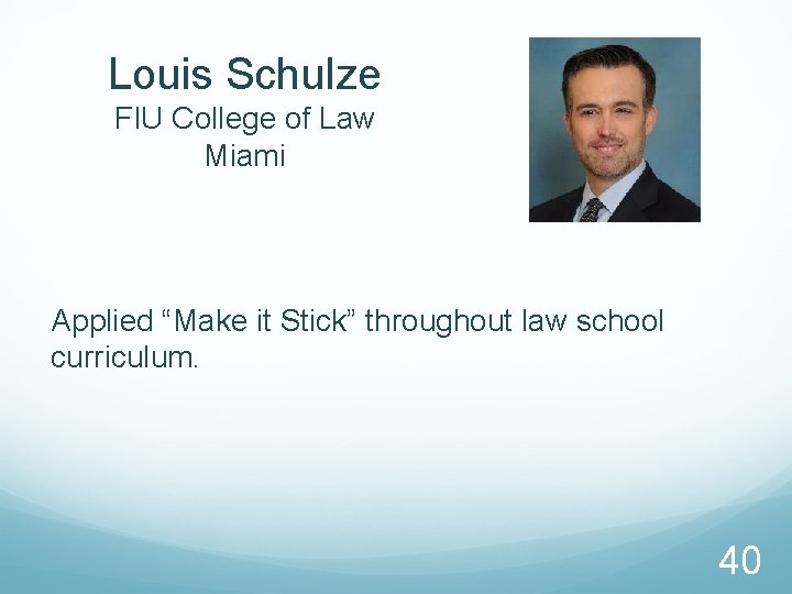 Louis Schulze FIU College of Law Miami Applied “Make it Stick” throughout law school