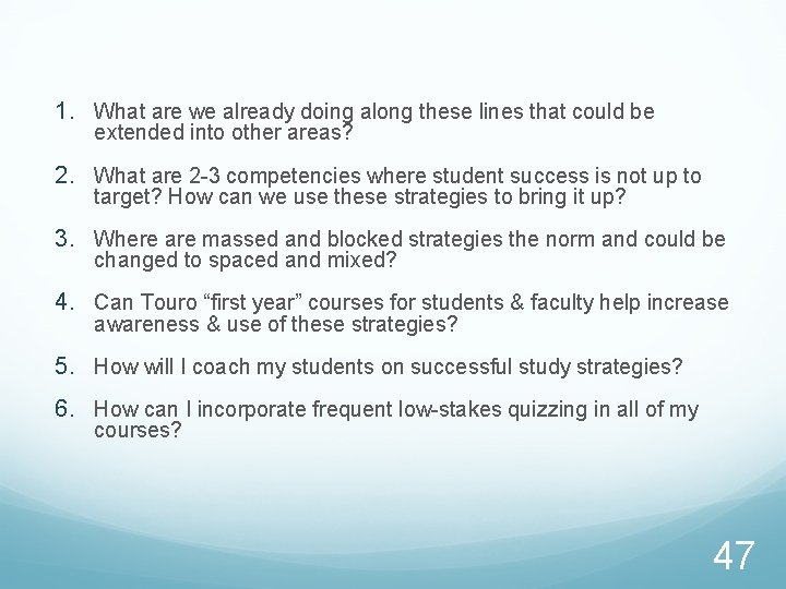 1. What are we already doing along these lines that could be extended into