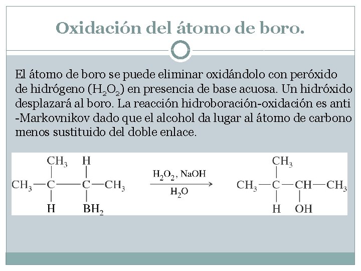 Oxidación del átomo de boro. El átomo de boro se puede eliminar oxidándolo con