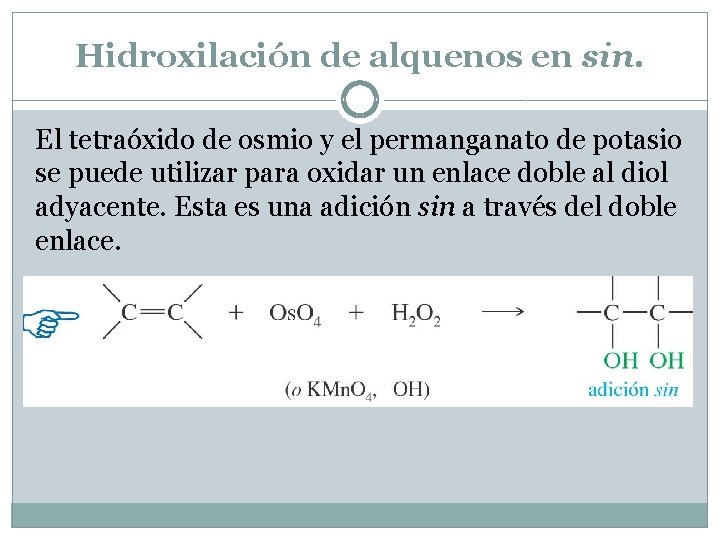 Hidroxilación de alquenos en sin. El tetraóxido de osmio y el permanganato de potasio