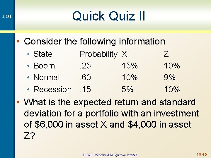 Quick Quiz II LO 1 • Consider the following information • • State Boom