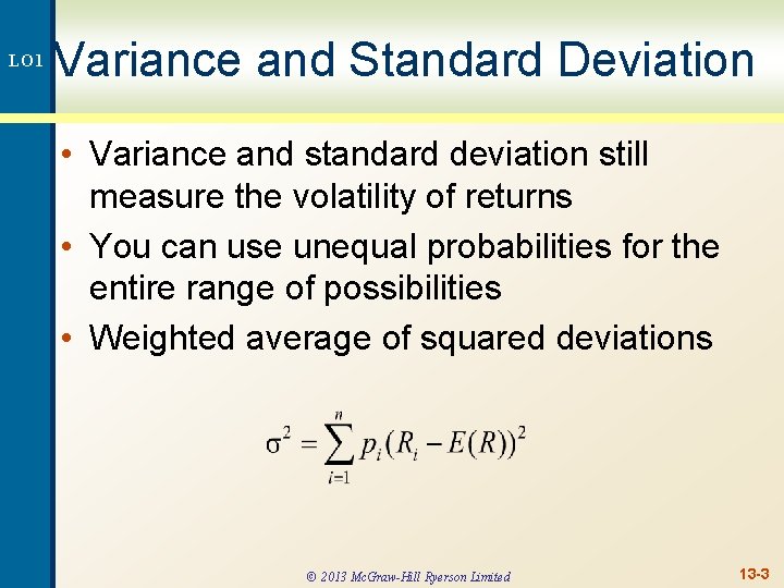 LO 1 Variance and Standard Deviation • Variance and standard deviation still measure the