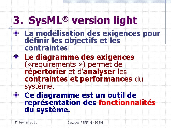 3. Sys. ML® version light La modélisation des exigences pour définir les objectifs et