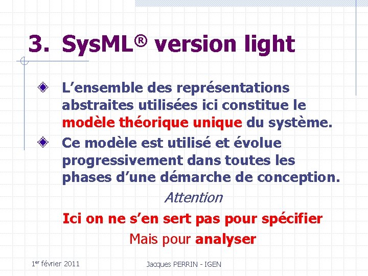 3. Sys. ML® version light L’ensemble des représentations abstraites utilisées ici constitue le modèle