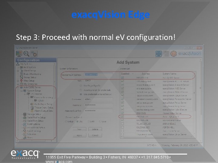 exacq. Vision Edge Step 3: Proceed with normal e. V configuration! 11955 Exit Five