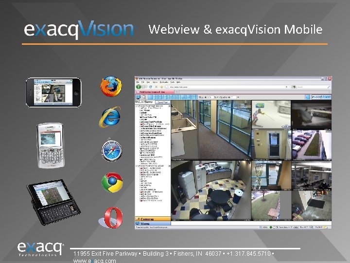 Webview & exacq. Vision Mobile 11955 Exit Five Parkway • Building 3 • Fishers,