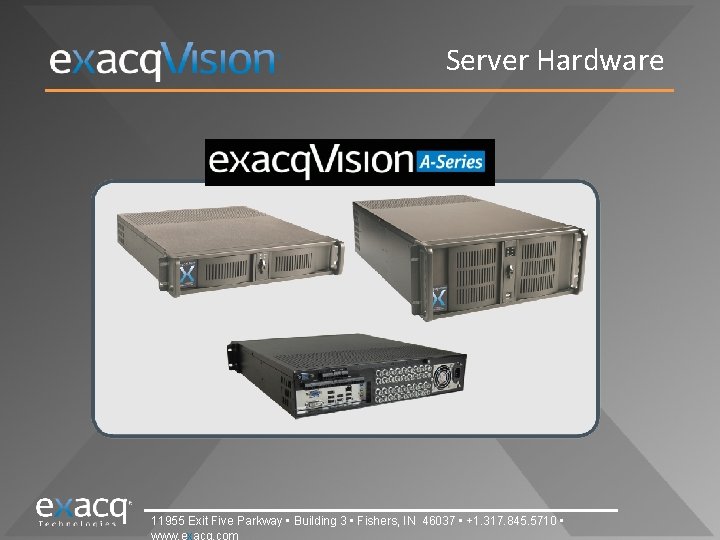 Server Hardware 11955 Exit Five Parkway • Building 3 • Fishers, IN 46037 •
