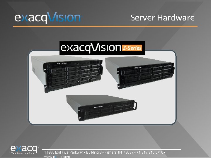Server Hardware 11955 Exit Five Parkway • Building 3 • Fishers, IN 46037 •