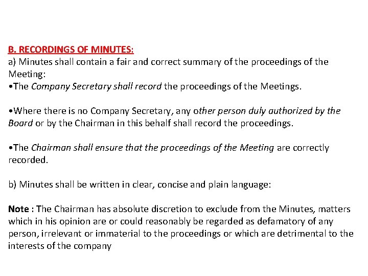 B. RECORDINGS OF MINUTES: a) Minutes shall contain a fair and correct summary of
