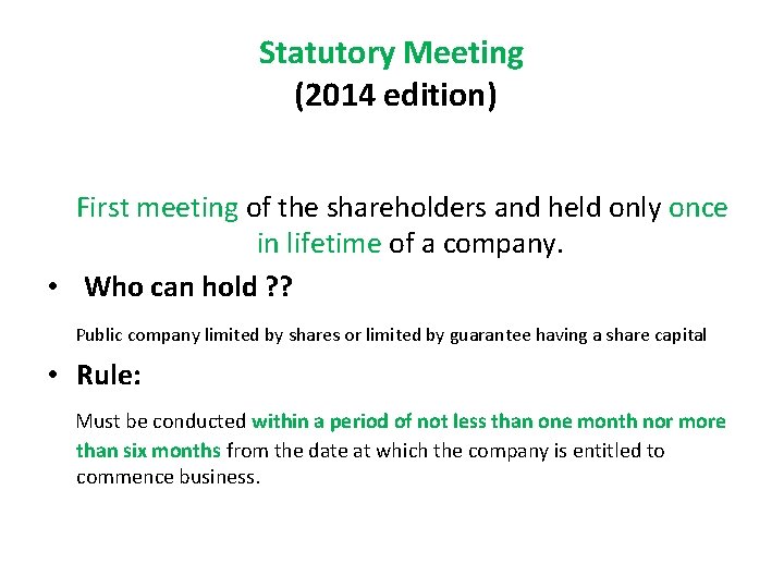 Statutory Meeting (2014 edition) First meeting of the shareholders and held only once in