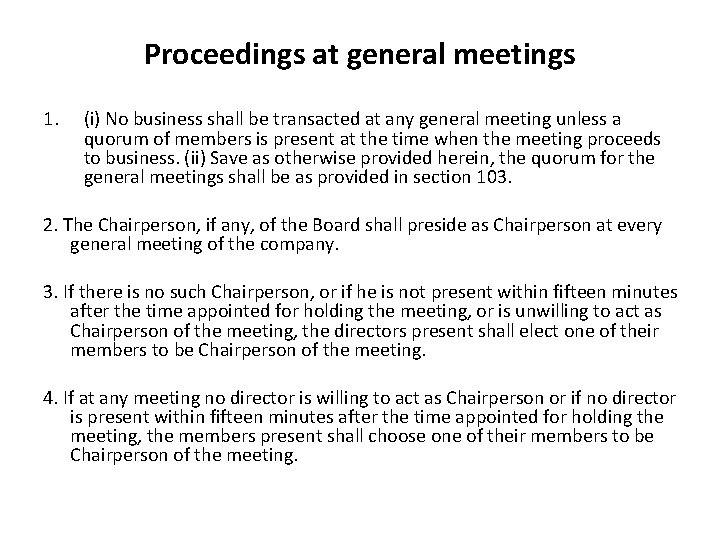 Proceedings at general meetings 1. (i) No business shall be transacted at any general