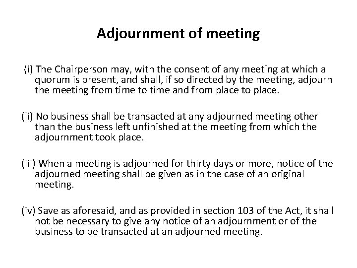 Adjournment of meeting (i) The Chairperson may, with the consent of any meeting at