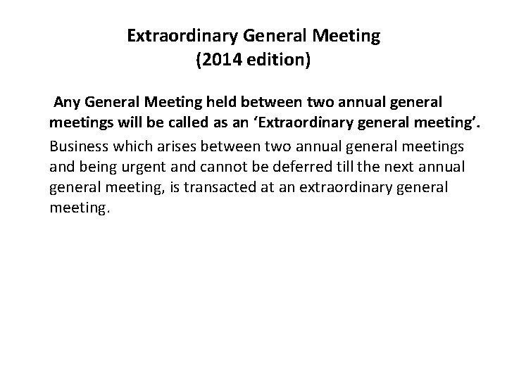 Extraordinary General Meeting (2014 edition) Any General Meeting held between two annual general meetings