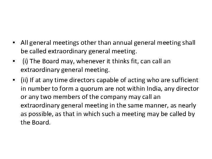  • All general meetings other than annual general meeting shall be called extraordinary