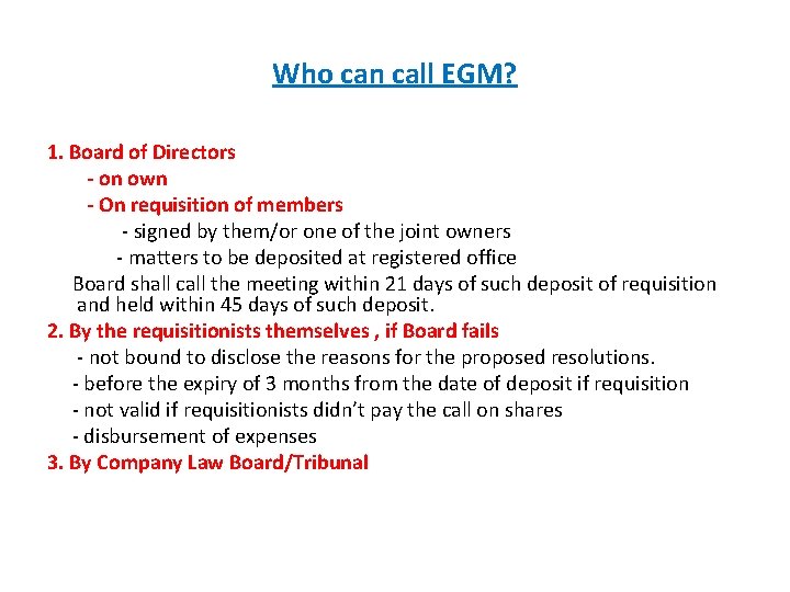 Who can call EGM? 1. Board of Directors - on own - On requisition