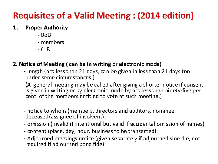 Requisites of a Valid Meeting : (2014 edition) 1. Proper Authority - Bo. D