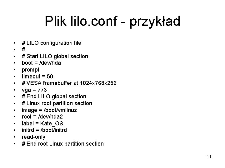 Plik lilo. conf - przykład • • • • # LILO configuration file #