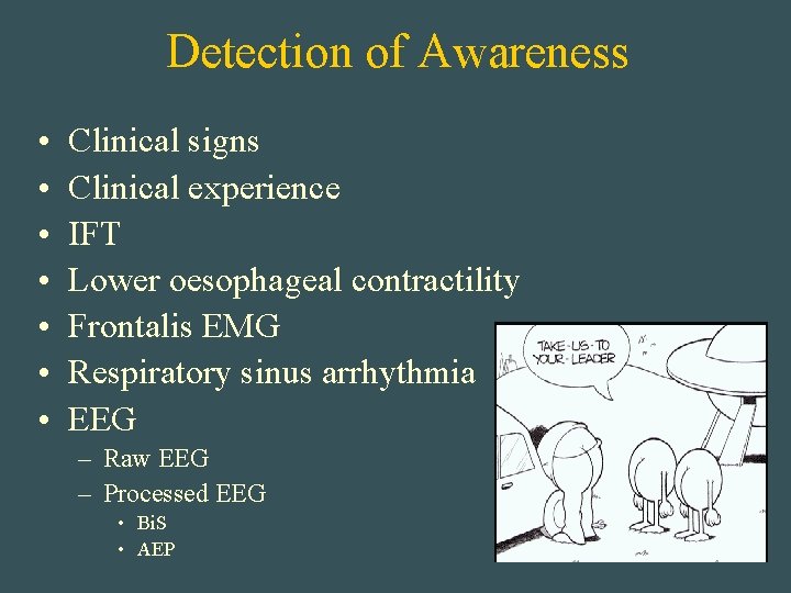 Detection of Awareness • • Clinical signs Clinical experience IFT Lower oesophageal contractility Frontalis