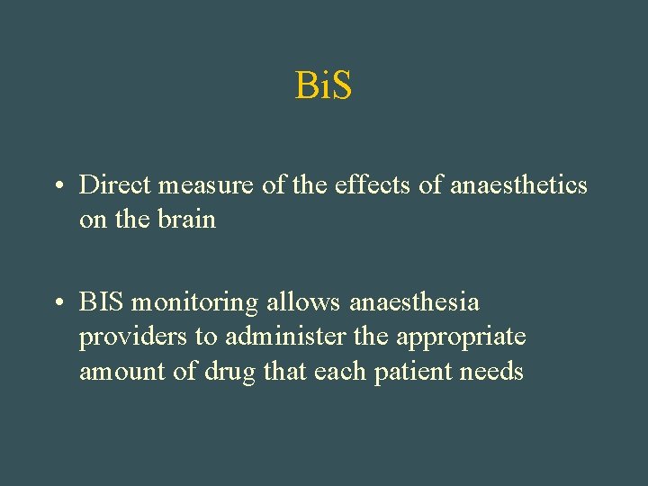 Bi. S • Direct measure of the effects of anaesthetics on the brain •