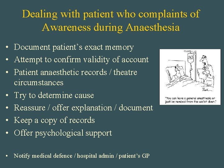 Dealing with patient who complaints of Awareness during Anaesthesia • Document patient’s exact memory