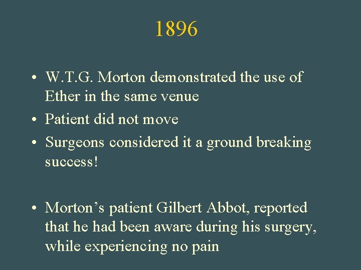 1896 • W. T. G. Morton demonstrated the use of Ether in the same