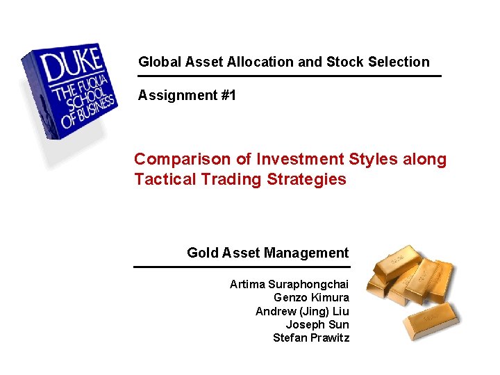 Global Asset Allocation and Stock Selection Assignment #1 Comparison of Investment Styles along Tactical