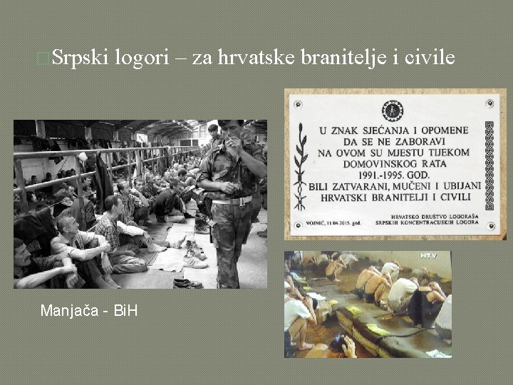 �Srpski logori – za hrvatske branitelje i civile Manjača - Bi. H 