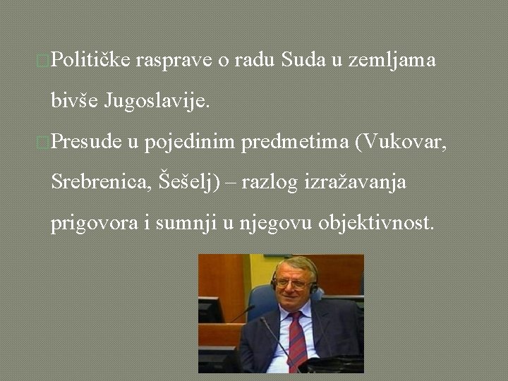�Političke rasprave o radu Suda u zemljama bivše Jugoslavije. �Presude u pojedinim predmetima (Vukovar,