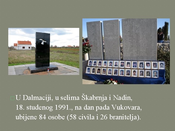 �U Dalmaciji, u selima Škabrnja i Nadin, 18. studenog 1991. , na dan pada