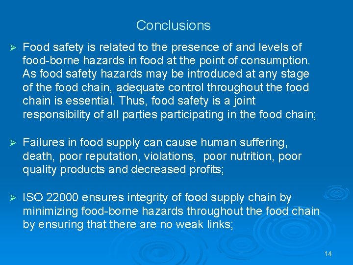 Conclusions Ø Food safety is related to the presence of and levels of food-borne