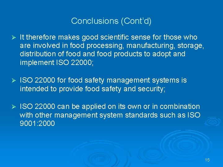 Conclusions (Cont’d) Ø It therefore makes good scientific sense for those who are involved