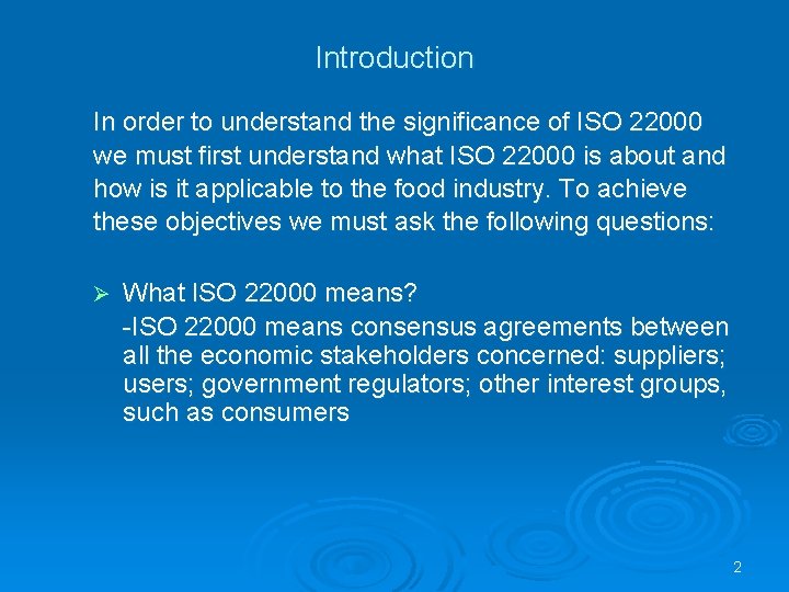Introduction In order to understand the significance of ISO 22000 we must first understand