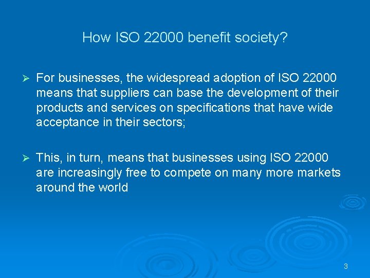 How ISO 22000 benefit society? Ø For businesses, the widespread adoption of ISO 22000