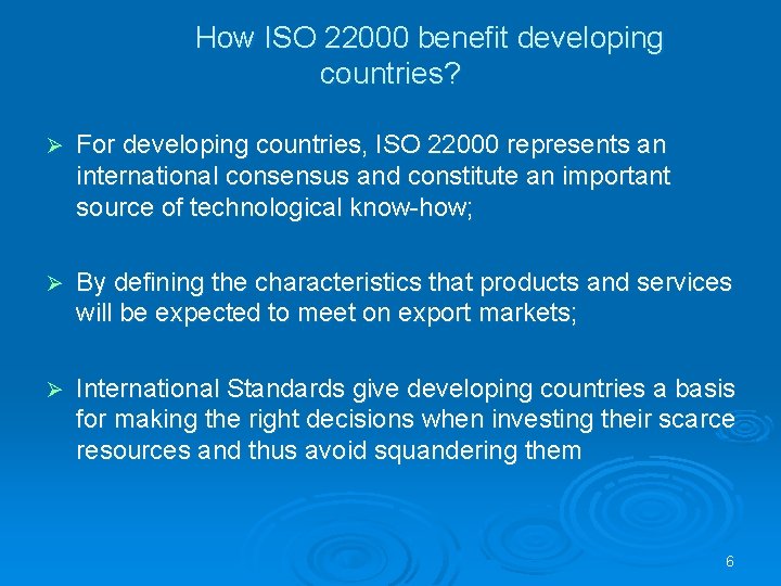 How ISO 22000 benefit developing countries? Ø For developing countries, ISO 22000 represents an