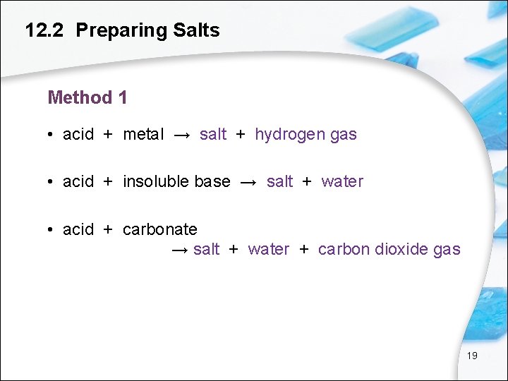 12. 2 Preparing Salts Method 1 • acid + metal → salt + hydrogen