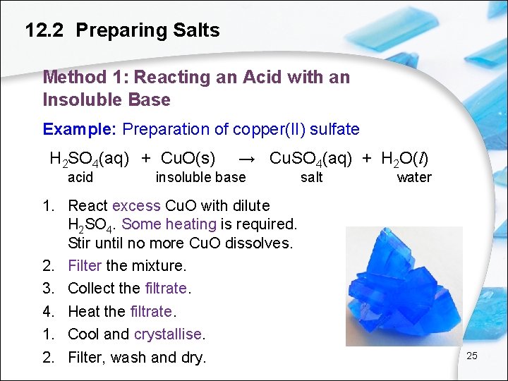 12. 2 Preparing Salts Method 1: Reacting an Acid with an Insoluble Base Example:
