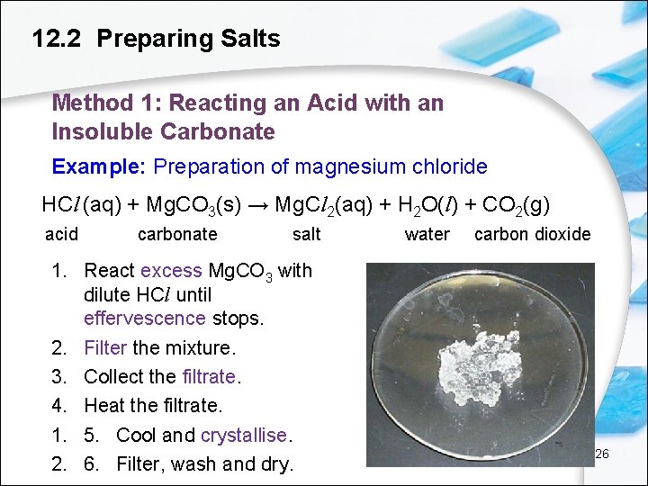 12. 2 Preparing Salts Method 1: Reacting an Acid with an Insoluble Carbonate Example: