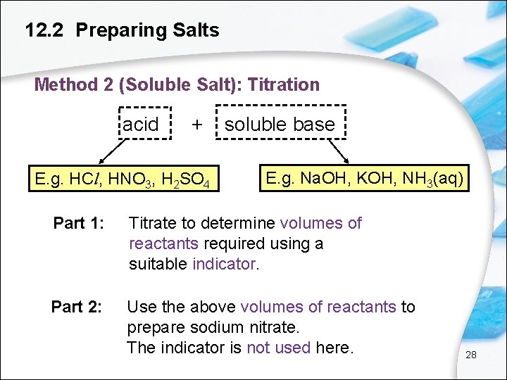 12. 2 Preparing Salts Method 2 (Soluble Salt): Titration acid + E. g. HCl,