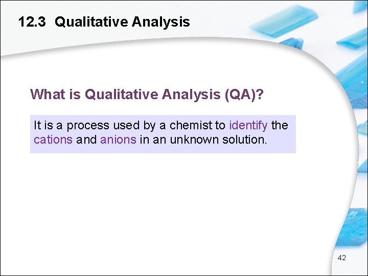 12. 3 Qualitative Analysis What is Qualitative Analysis (QA)? It is a process used