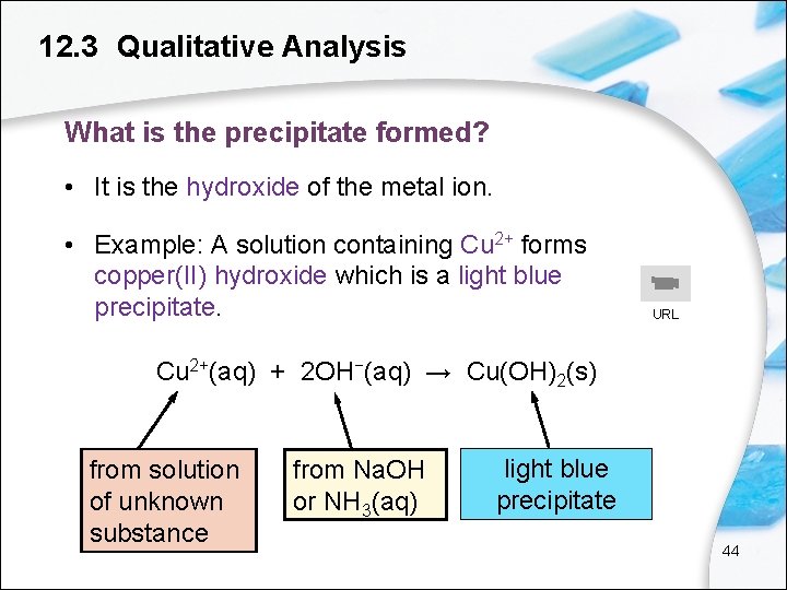 12. 3 Qualitative Analysis What is the precipitate formed? • It is the hydroxide