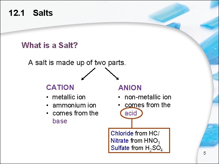 12. 1 Salts What is a Salt? A salt is made up of two