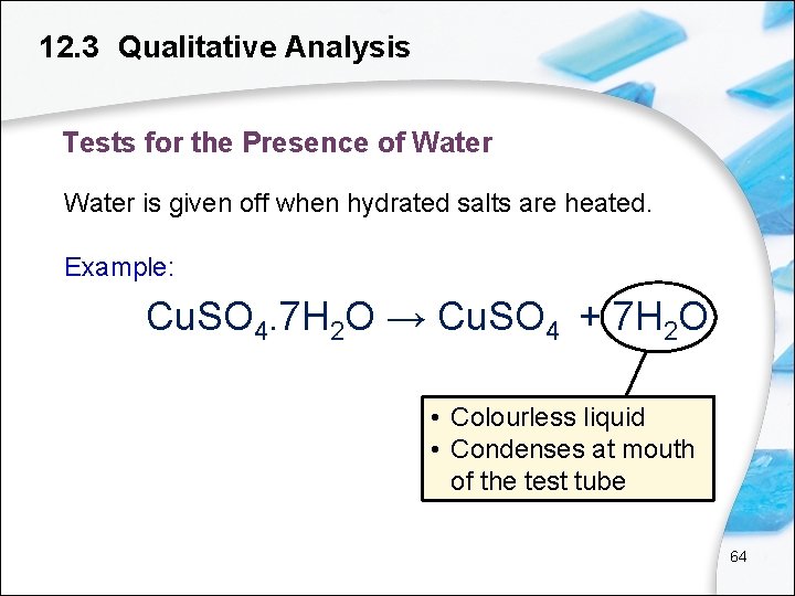 12. 3 Qualitative Analysis Tests for the Presence of Water is given off when