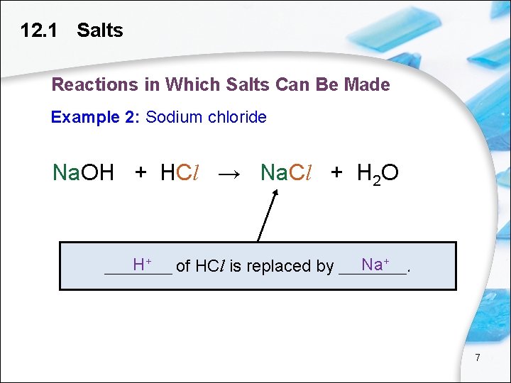12. 1 Salts Reactions in Which Salts Can Be Made Example 2: Sodium chloride